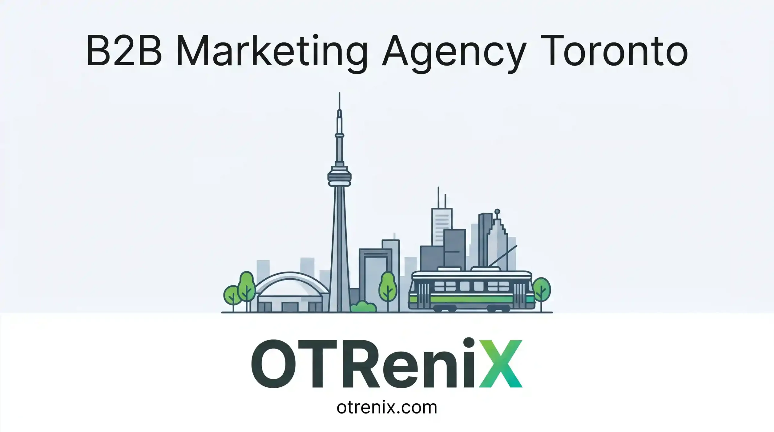 B2B Marketing Agency Toronto - OTReniX