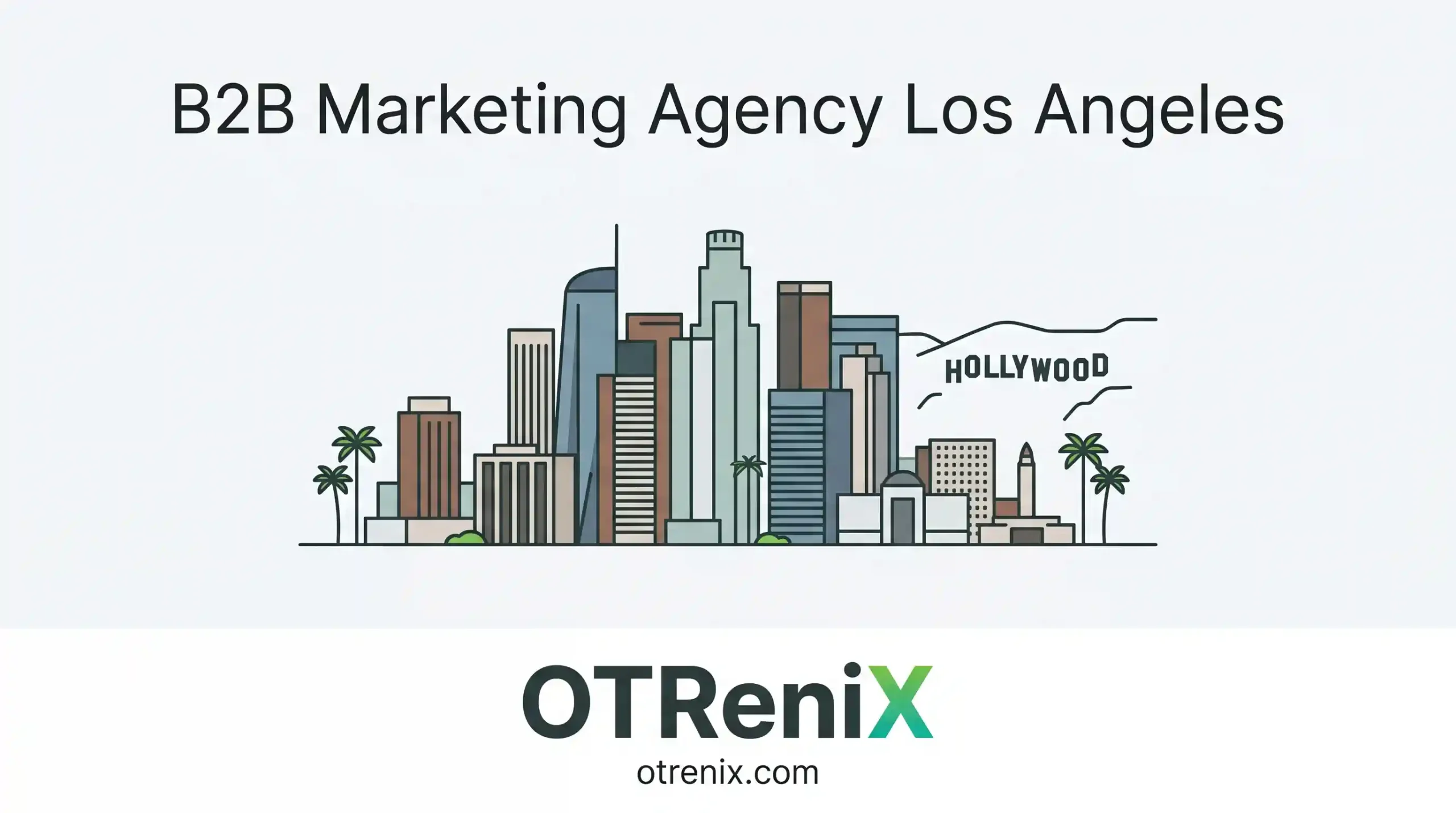 b2b marketing agency Los Angeles - OTReniX